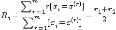 R_i = \frac{\sum\nolimits_{r=1}^m r [x_i = x^{(r)}]}{\sum\nolimits_{r=1}^m [x_i = x^{(r)}]} = \frac{r_1+r_2}2